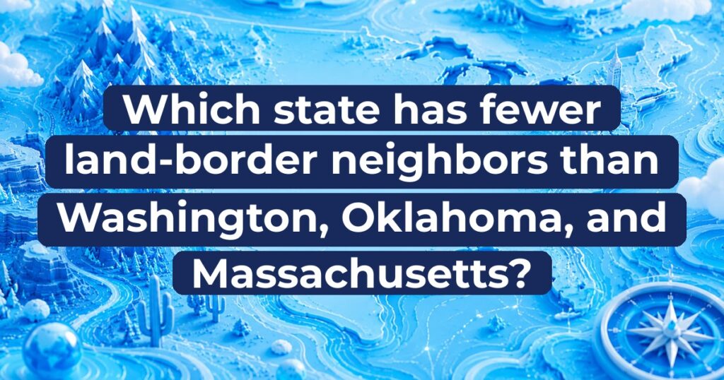 Which state has fewer land-border neighbors than Washington