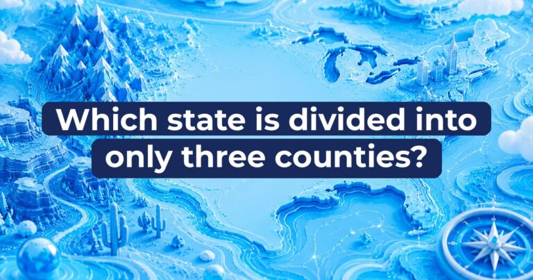 Which state is divided into only three counties?