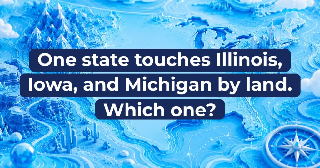 One state touches Illinois