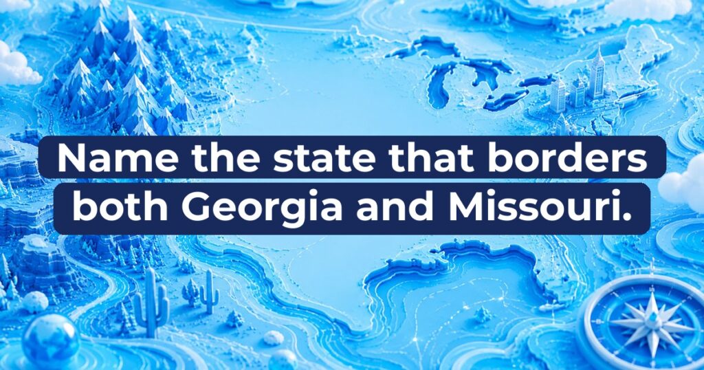 Name the state that borders both Georgia and Missouri.